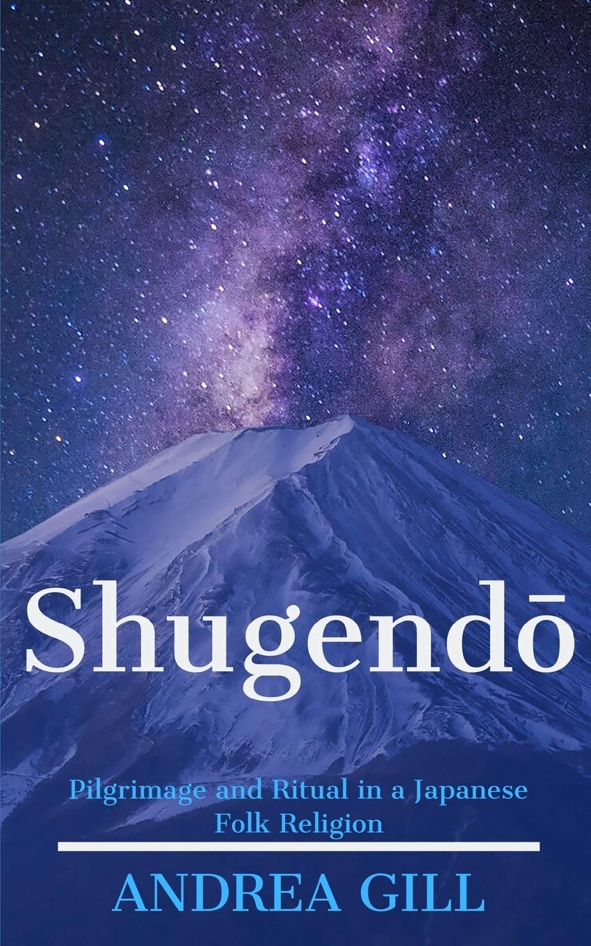 Shugendo: Pilgrimage and Ritual in a Japanese Folk Religion Religion & Esotericism