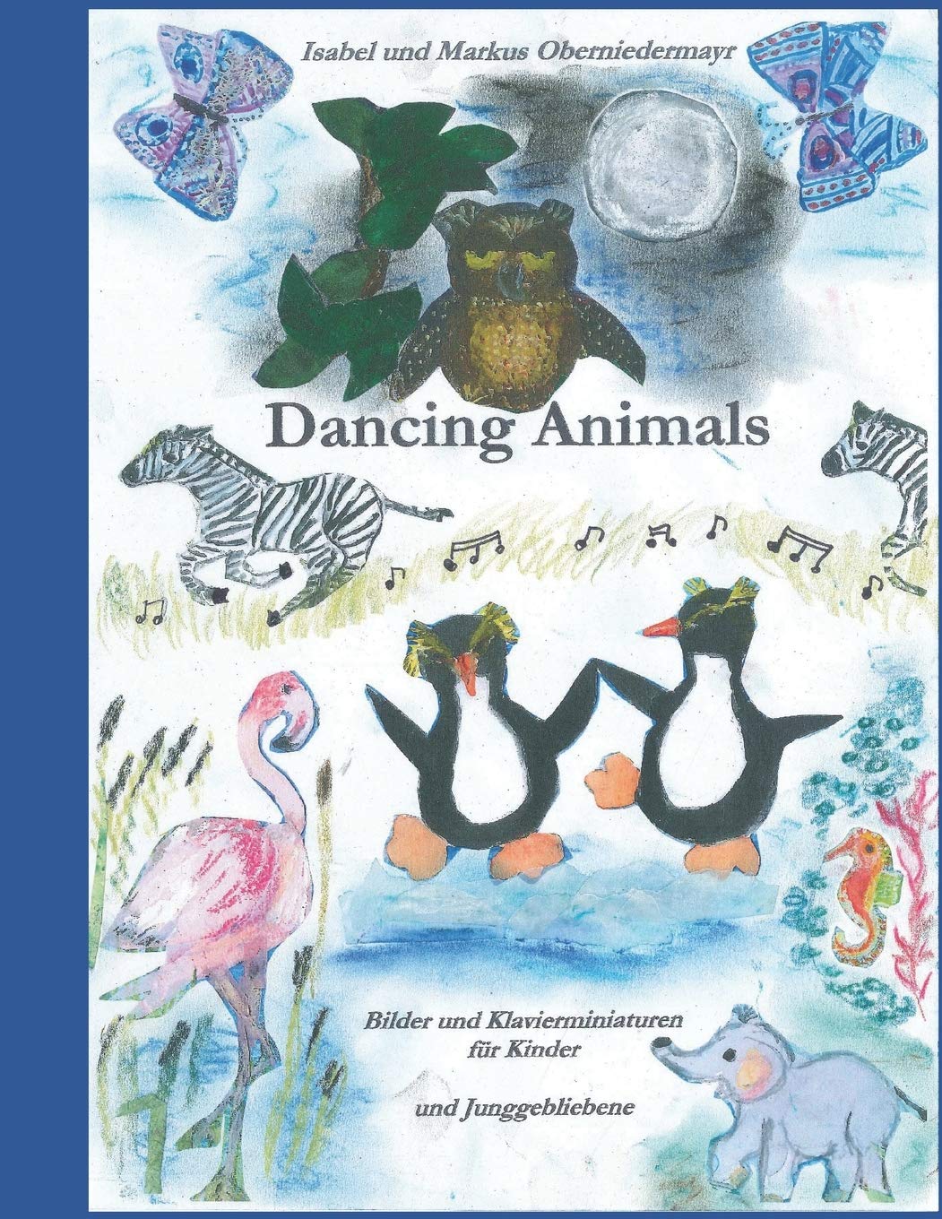 Dancing Animals: Bilder und Klavierminiaturen für Kinder und Junggebliebene Arts & Music