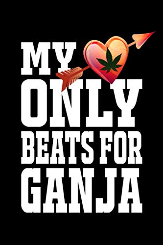 My Heart Only Beats For Ganja: Lined Notebook Journal 120 Pages (6 x 9 inches) Books