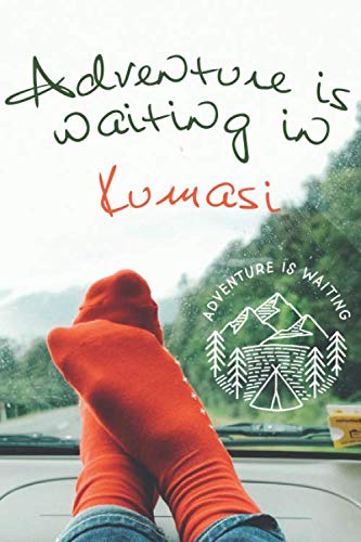Adventure is waiting in Kumasi: Notebook 6x9, 108 blank lined pages: Adventure is waiting - Memory Book, Travel Journal - Diary To Record Jour Thougts - Pepopel Who Love To Travel Books