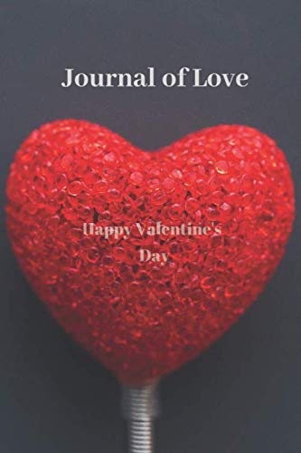Journal of Love: Happy Valentine's Day (Notebook For Girls, Boys, Women,Friend/ Lined Journal 120 pages ,soft cover Religion & Esotericism