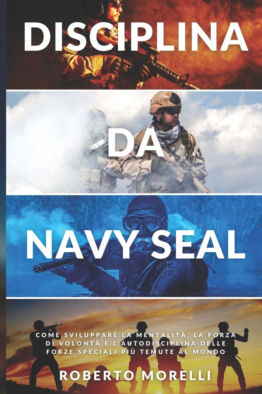 DISCIPLINA DA NAVY SEAL: Come sviluppare la mentalità, la forza di volontà e l'autodisciplina delle forze speciali più temute al mondo Social Sciences