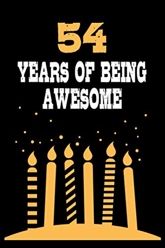 54 Years Of Being Awesome: Perfect Gift Journal For 54 Year Old Non-fiction