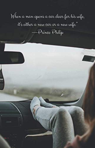 “When a man opens a car door...: Car (Vehicle), Maintenance, Log, Book, 5.5-x-8.5, no bleed, 110-pages, cover size-11.5-x-8.75-inch Non-fiction