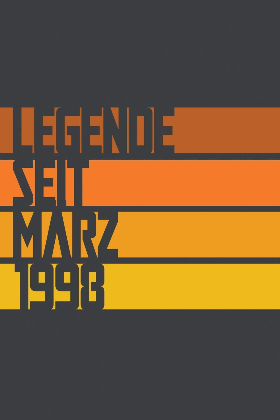 Legende seit März 1998: ein Geschenk für legendäre Menschen,120-zeiliges Notizbuchjournal (15x23cm), German Edition. Essays & Short Stories