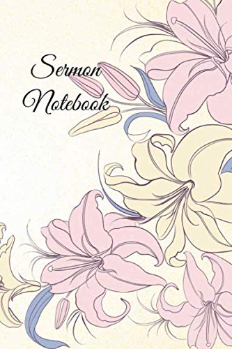 Sermon Notebook: Lily Isolated Sepia Personal Organize Notebook Taking Journal Bible and Motivations Write Down Prayer Requests & Reflect Scripture Notes & Key points Church Notebook Religion & Esotericism