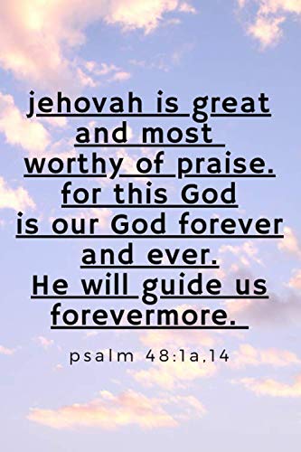 Jehowah Is Great And Most Psalm 48: 1a 14 Religion Notebook: Jehowah,s Witness Mitting Notes, Gift Jurnal Perfect For The Christian Life and Mistery. Mitting JW Study Notebook Religion & Esotericism