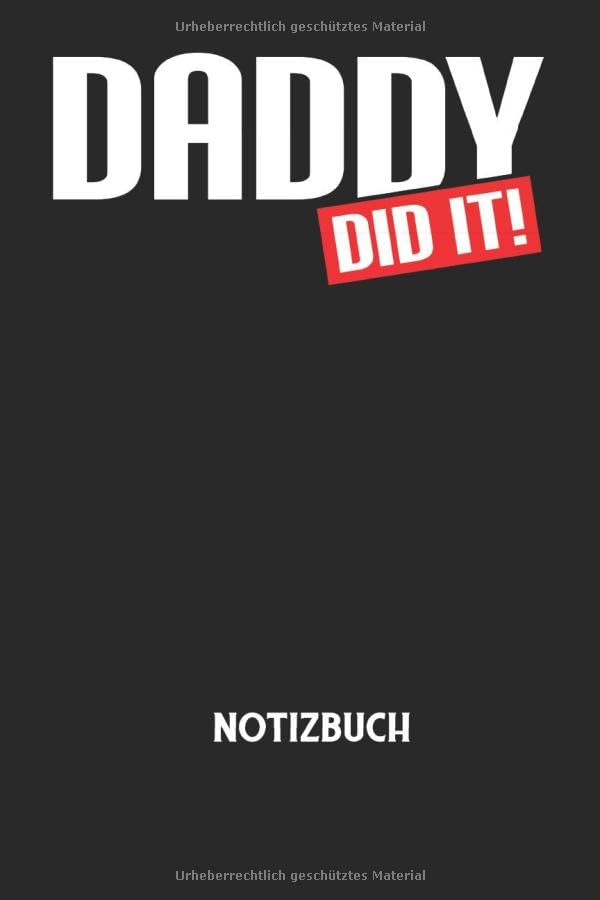 DADDY DID IT! - Notizbuch: Papa, Vater, Vatertag, Geschenk, Familie, Kinder, Baby Notizbuch: Kariert I Journal I Tagebuch I Arbeitsbuch I 6x9 Zoll (ca. DIN A5) I 120 Seiten Books