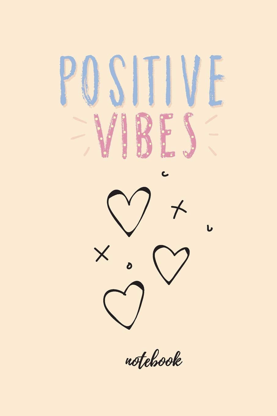 positive vibes: think positive be positive / Line notebook 6 x 9 inches Novels & Short Stories
