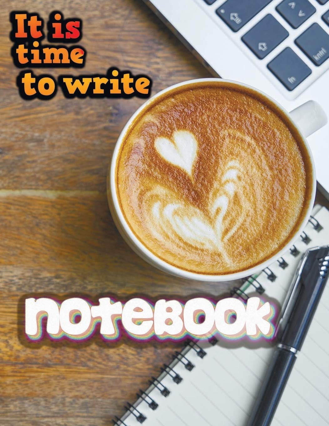 Notebook: it is time to write 4 Notebook; Lined Notebook Journal, Ruled notebook college - 120 Pages - Large (8.5 x 11 inches) Education & Training