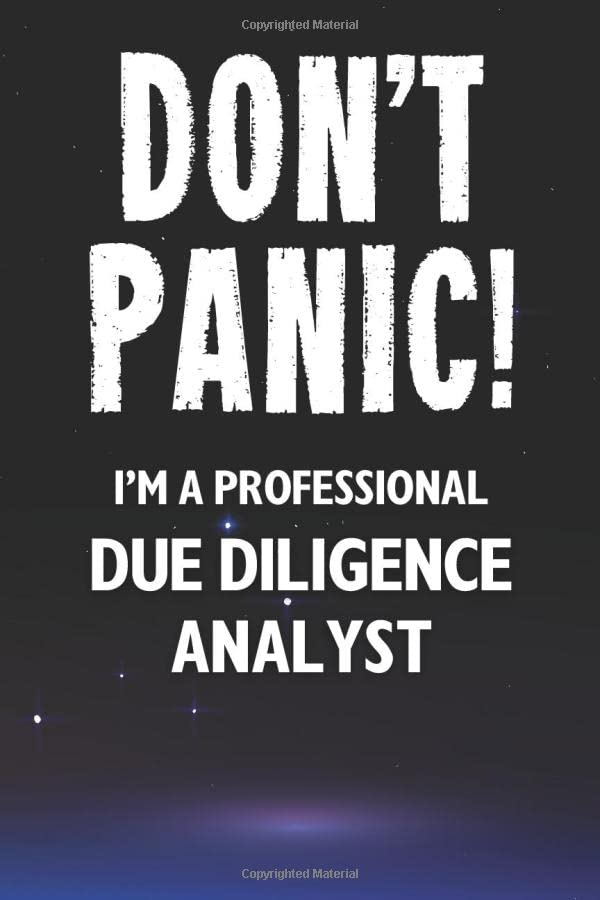 Don't Panic! I'm A Professional Due Diligence Analyst: Customized 100 Page Lined Notebook Journal Gift For A Busy Due Diligence Analyst: Far Better Than A Throw Away Greeting Card. book