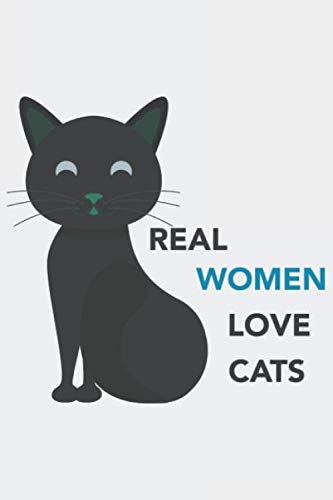Real WOMEN Love Cats: Real WOMEN Love Cats: Notizbuch / Notebook / Journal / Taschenbuch Geschenk (6 x 9 Zoll - 110 Seiten - gepunktet) Books