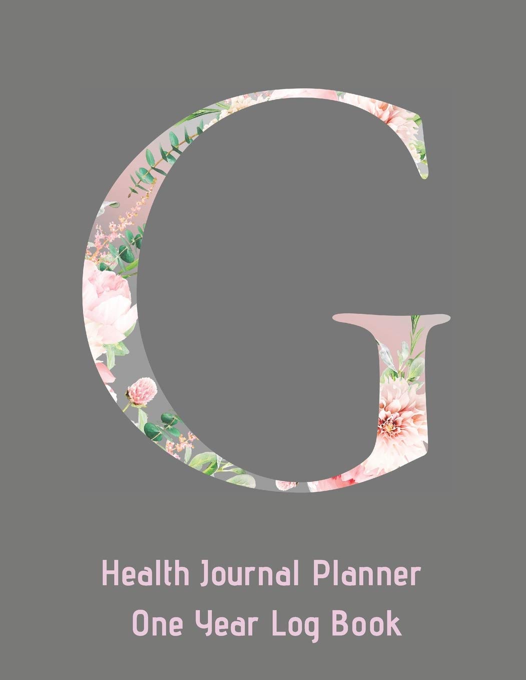 G Annual Health Journal Planner One Year Log Book Monogrammed Personalized: Letter G Alphabet Initial (CQS.0432) Health, Nutrition & Fitness