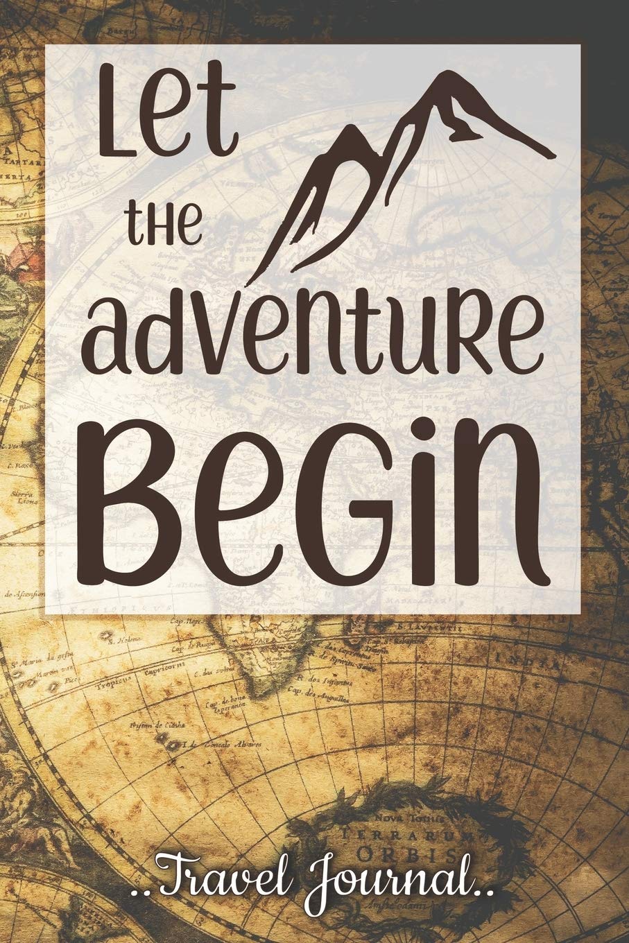 Let The Adventure Begin: Travel Journal Memory Book to immortalize your memories, record your thoughts, 6x9 Travel diary gift for someone who loves to travel Travel Books