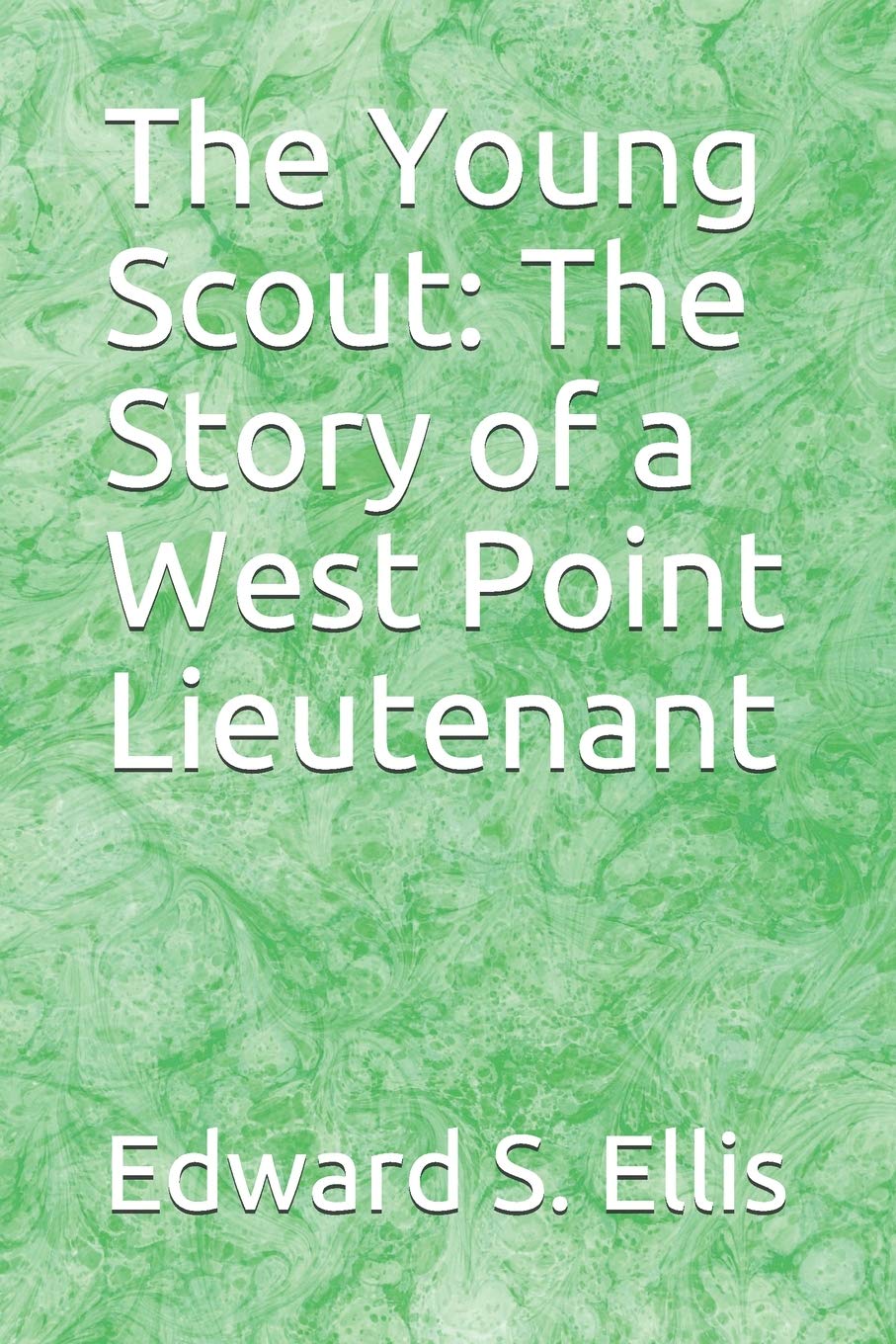 The Young Scout: The Story of a West Point Lieutenant Contemporary literature