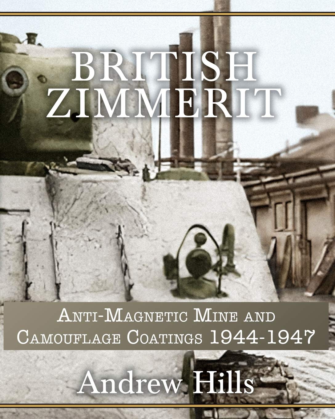 British Zimmerit: Anti-Magnetic Mine and Camouflage Coatings 1944 - 1947 Business & Technology