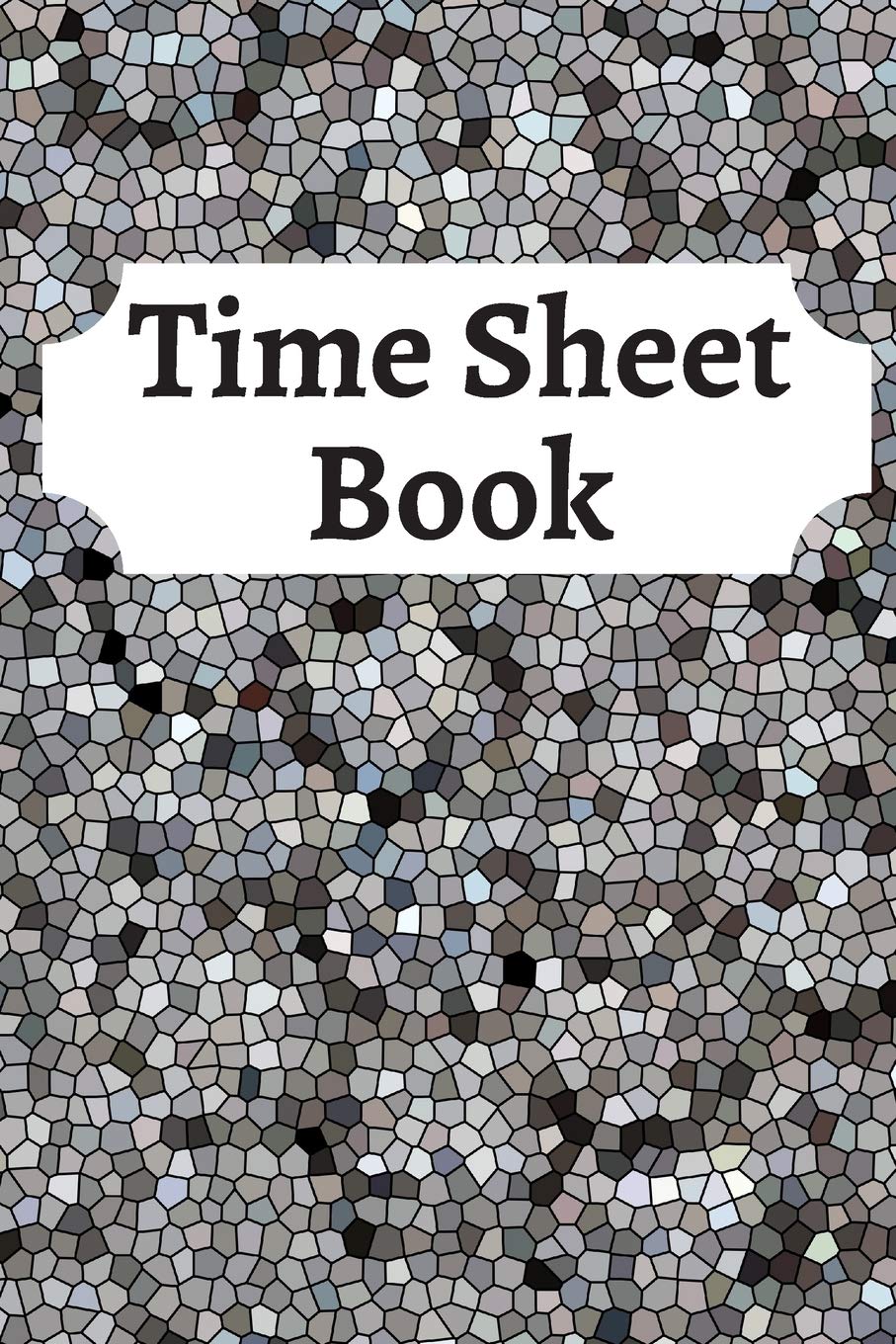 Time Sheet Book: Employee Time Log, In And Out Sheet, 120 Pages with Template.: Work Time Record Book, Work Hours | 6" x 9". book