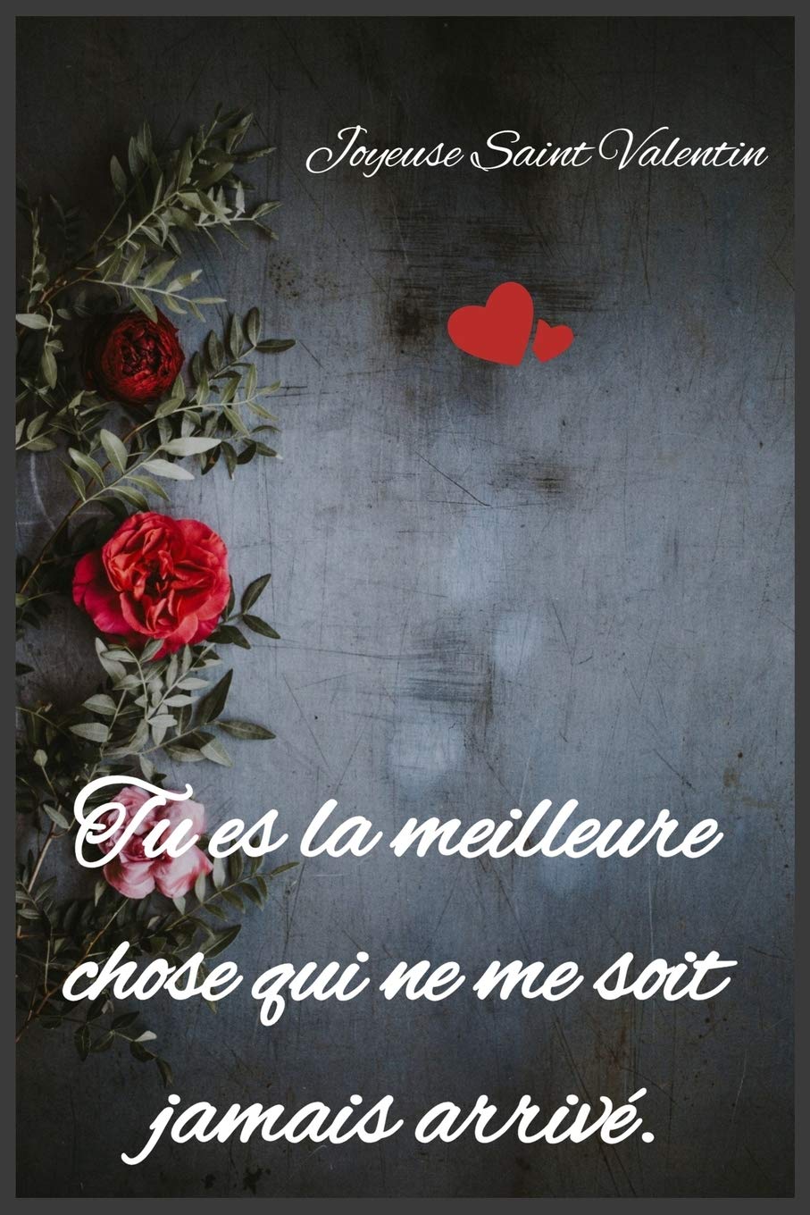 Tu es la meilleure chose qui ne me soit jamais arrivé: Joyeuse Saint Valentin Contemporary literature