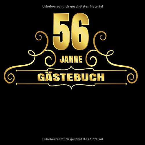 56 Jahre Gästebuch: Cooles Geschenk zum Geburtstag Geburtstagsparty Gästebuch Eintragen von Wünschen und Sprüchen lustig 120 Seiten / Design: schwarz gold schnörkel Essays & Short Stories