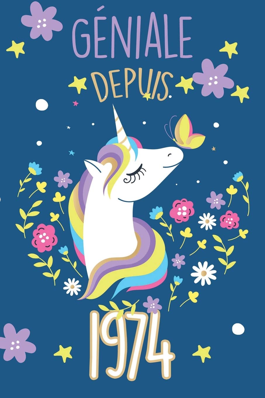 géniale depuis 1974 avec une belle licorne: Carnet de notes ligné ou un Journal pour les filles, remplir de 110 pages (15 x 23 cm),(couverture souple ... planner, planning, organizer, journal). Essays & Short Stories