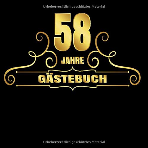 58 Jahre Gästebuch: Cooles Geschenk zum Geburtstag Geburtstagsparty Gästebuch Eintragen von Wünschen und Sprüchen lustig 120 Seiten / Design: schwarz gold schnörkel Essays & Short Stories