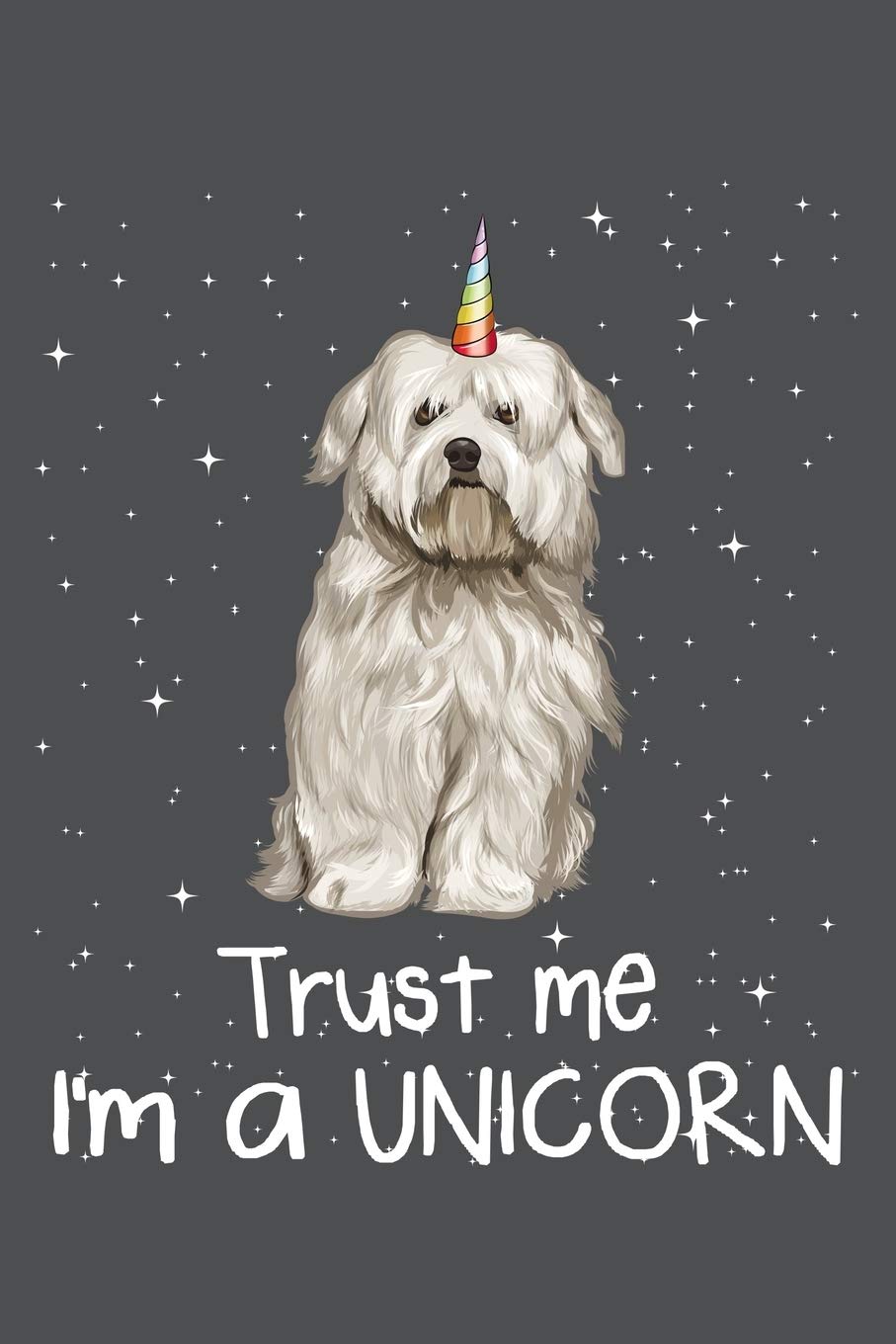 Trust Me I'm A Unicorn: Coton de Tulear Lined Journal Notebook book