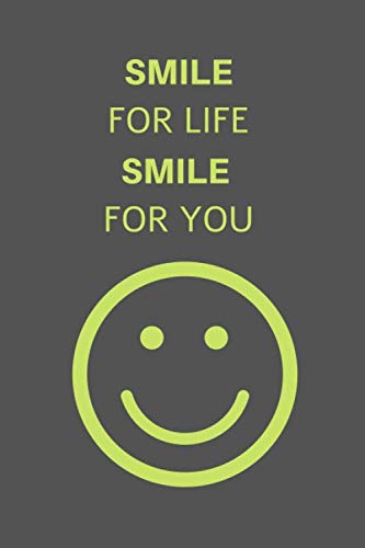 Smile For Life Notebook 2020: Lined Notebook/ Journal Gift, 120 pages, 6x9, Soft Cover, Matte Finish book