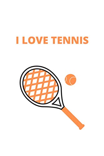 I Love Tennis Notebook 2020: Sports Tennis, Lined Notebook/ Journal Gift, 120 pages, 6x9, Soft Cover, Matte Finish Leisure & Fun