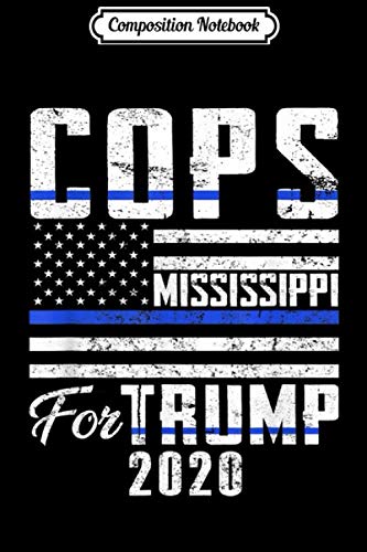 Composition Notebook: Mississippi Cops For Trump Journal/Notebook Blank Lined Ruled 6x9 100 Pages Memories
