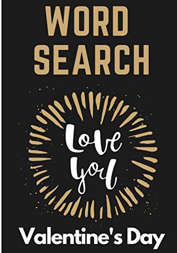 Love You: Valentine's Day Word Search Book | + 400 Words to Find in 40 Puzzle | Large Print | Easy And Fun Activity | Perfect Gift for your Lover. Leisure & Fun