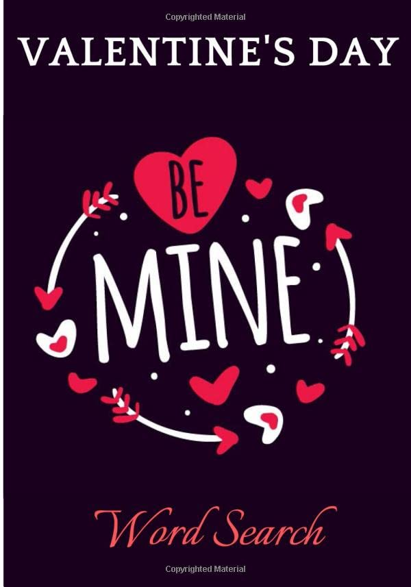 Be Mine: Valentine's Day Word Search Book | + 400 Words to Find in 40 Puzzle | Large Print | Easy And Fun Activity | Perfect Gift for your Lover. Leisure & Fun