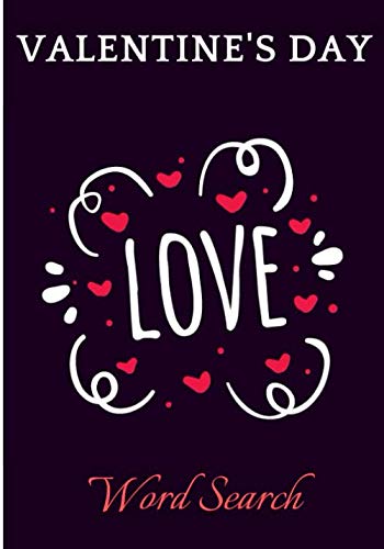 Valentine's Day Word Search: Love Book | + 400 Words to Find in 40 Puzzle | Large Print | Easy And Fun Activity | Perfect Gift for your Lover. Leisure & Fun