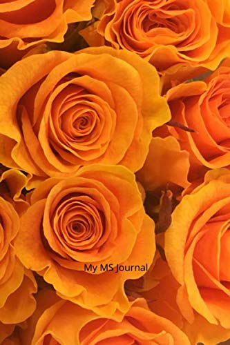 My MS Journal with Yellow Roses 6x9 120 Pg: Notebook: perfect diary or gift for documenting daily symptoms: 120 lined pages Health, Nutrition & Fitness