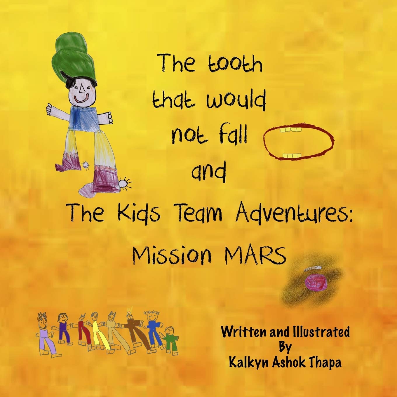 The tooth that would not fall & The Kids Team Adventures: Mission Mars Novels & Short Stories