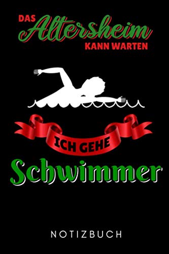 DAS ALTERSHEIM KANN WARTEN ICH GEHE SCHWIMMEN NOTIZBUCH: A5 52 WOCHENKALENDER Schwimmen Geschenke | Trainingsplan | Schwimmtraining | Triathlon | ... Geschenkidee | Schwimm Buch | Sportler Leisure & Fun
