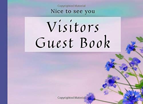 Nice to see you Visitors Guest Book: Floral cover, Eldercare, For seniors who struggles with poor memory and need home nursing, for logging: date, name, message Medicine