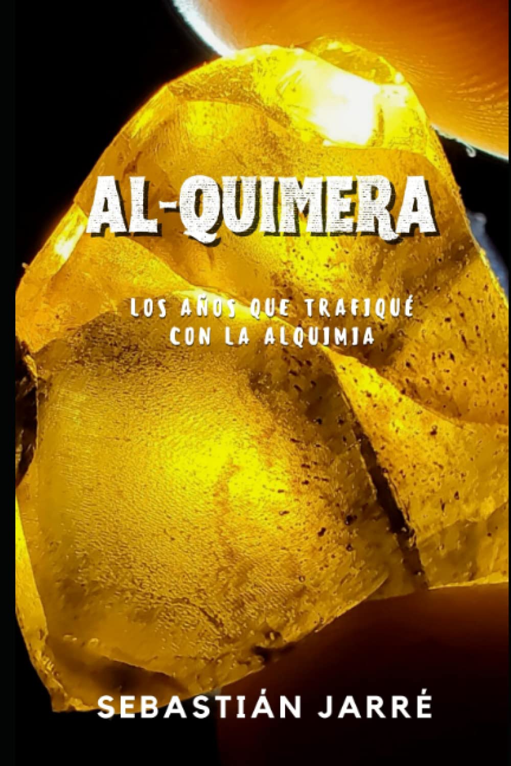 Al-Quimera: Historia de la alquimia moderna book
