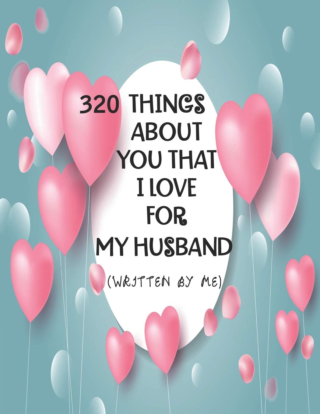 320 Things about You That I Love Journal: 5 Minutes a Day For Writing Little Stories of Your Best Memories Lifestyle