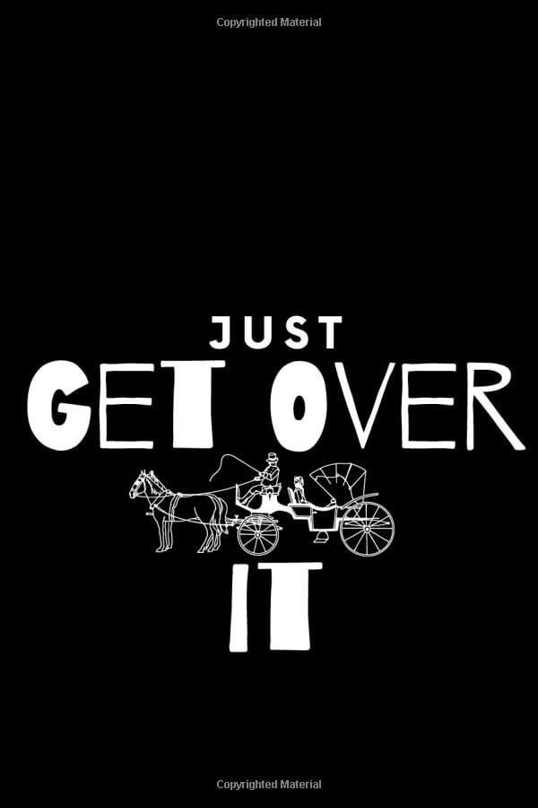 Just Get Over it: 120 Pages, Horse Journal Leisure & Fun
