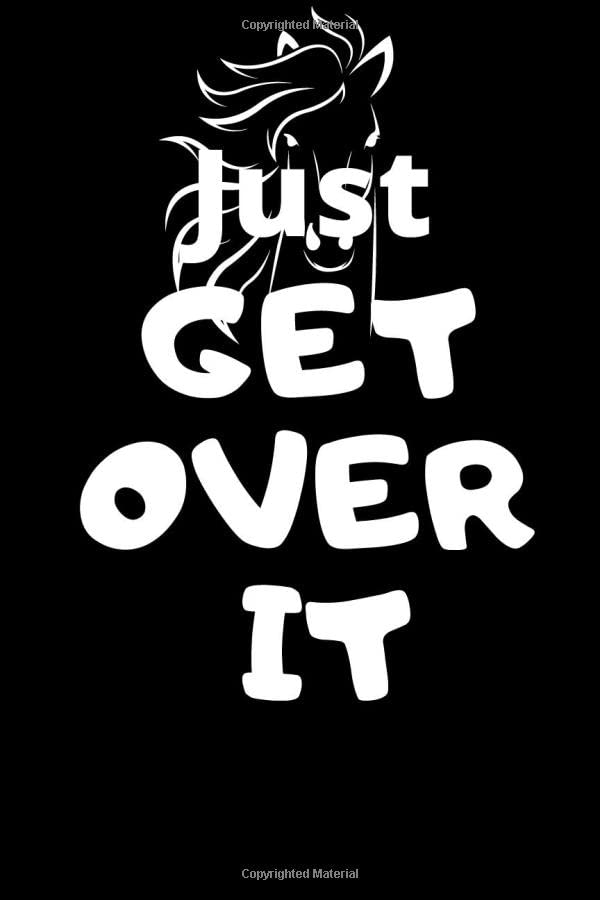 Just Get Over it: 120 Pages, Horse Journal Leisure & Fun