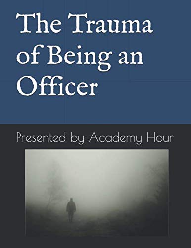 The Trauma of Being an Officer Study Guides