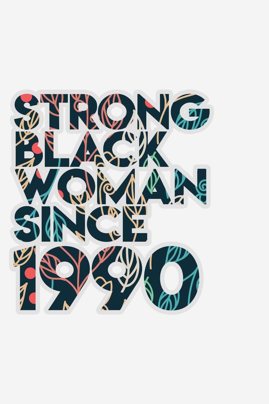 Strong Black Woman since 1990: African American pride Lined Journal & Diary for writing. 6x9 matte-finish soft cover notebook. International