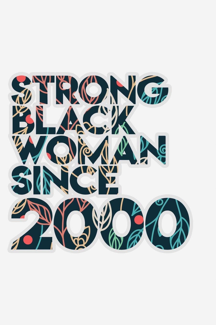 Strong Black Woman since 2000: African American pride Lined Journal & Diary for writing. 6x9 matte-finish soft cover notebook. International