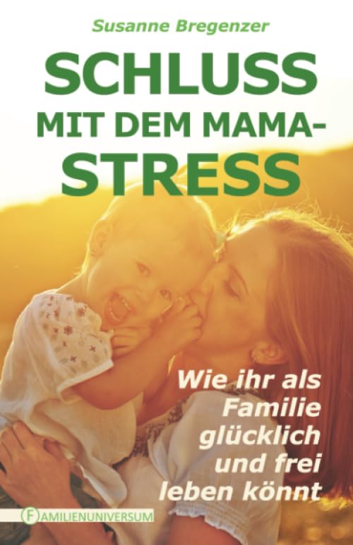Schluss mit dem Mama-Stress: Wie ihr als Familie glücklich und frei leben könnt Parents & Children