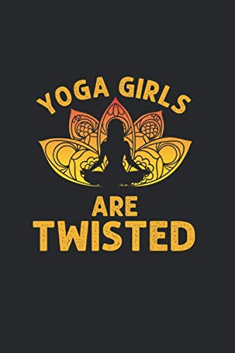 Yoga Girls are Twisted: Cool Animated Saying Design for Yoga Lover Notebook Composition Book Novelty Gift (6"x9") Dot Grid Notebook to write in Contemporary literature
