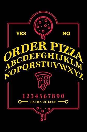 Order Pizza - Yes No: Funny Pizza Spirit Board Notebook Journal Diary | Wicca Witchcraft Planchette Witch Aesthetic | 120 Lined Pages | 6x9 Inches A5 Books