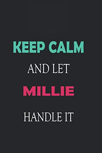 Keep Calm and let Millie handle it: Lined Notebook / Journal Gift for a Girl or a Woman names Millie, 110 Pages, 6x9, Soft Cover, Matte Finish Essays & Short Stories