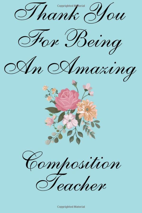 Thank you for being an amazing Composition Teacher Journal and Sketchbook: Notebook with Blank and Ruled Paper for Sketching and Notes Reading Aloud & Learning to Read