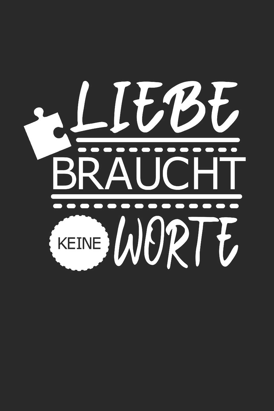 Liebe Braucht Keine Worte: Notizbuch 100 Seiten Liniert | Autist | Geschenkidee Non-fiction