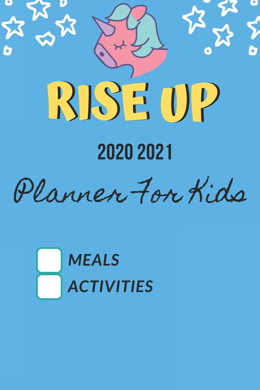 Rise Up 2020 2021 Planner For Kids Meals Activities: kids Planner Stickers On Cover Funny Planner for New Born 2020 2021 Planner Gift For New Mom Psychology